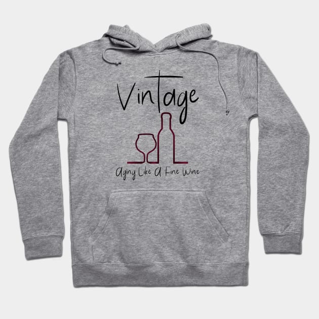 Aging Like A Fine Wine Hoodie by HobbyAndArt